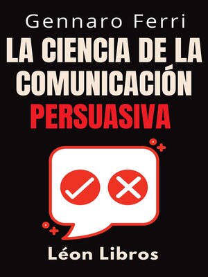 La Ciencia De La Comunicación Persuasiva - ebook